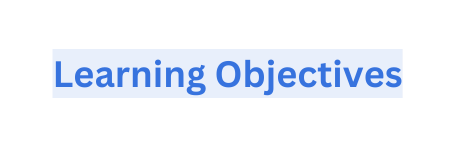 Learning Objectives